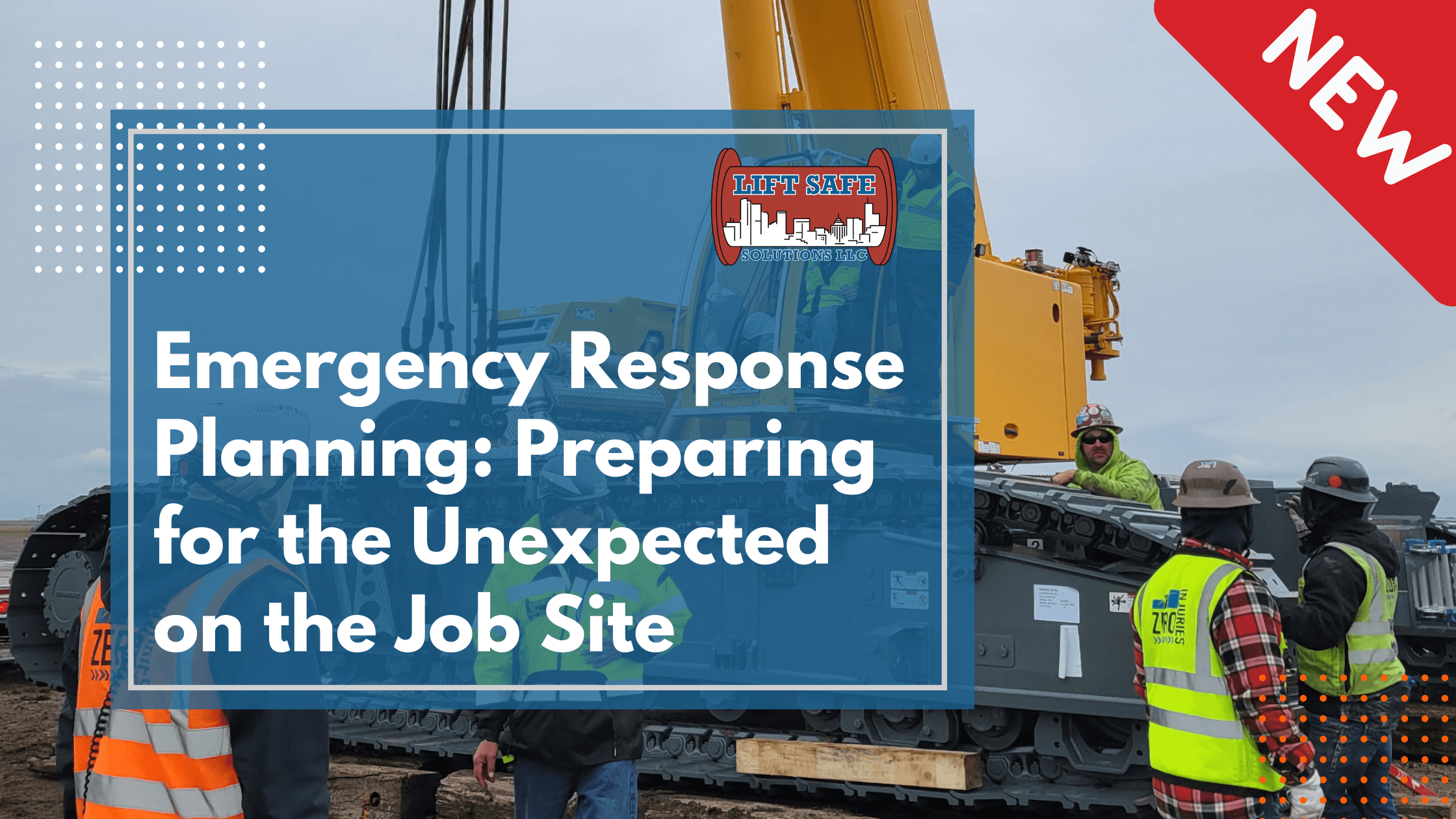 Emergency Response Planning: Preparing for the Unexpected on the Job Site