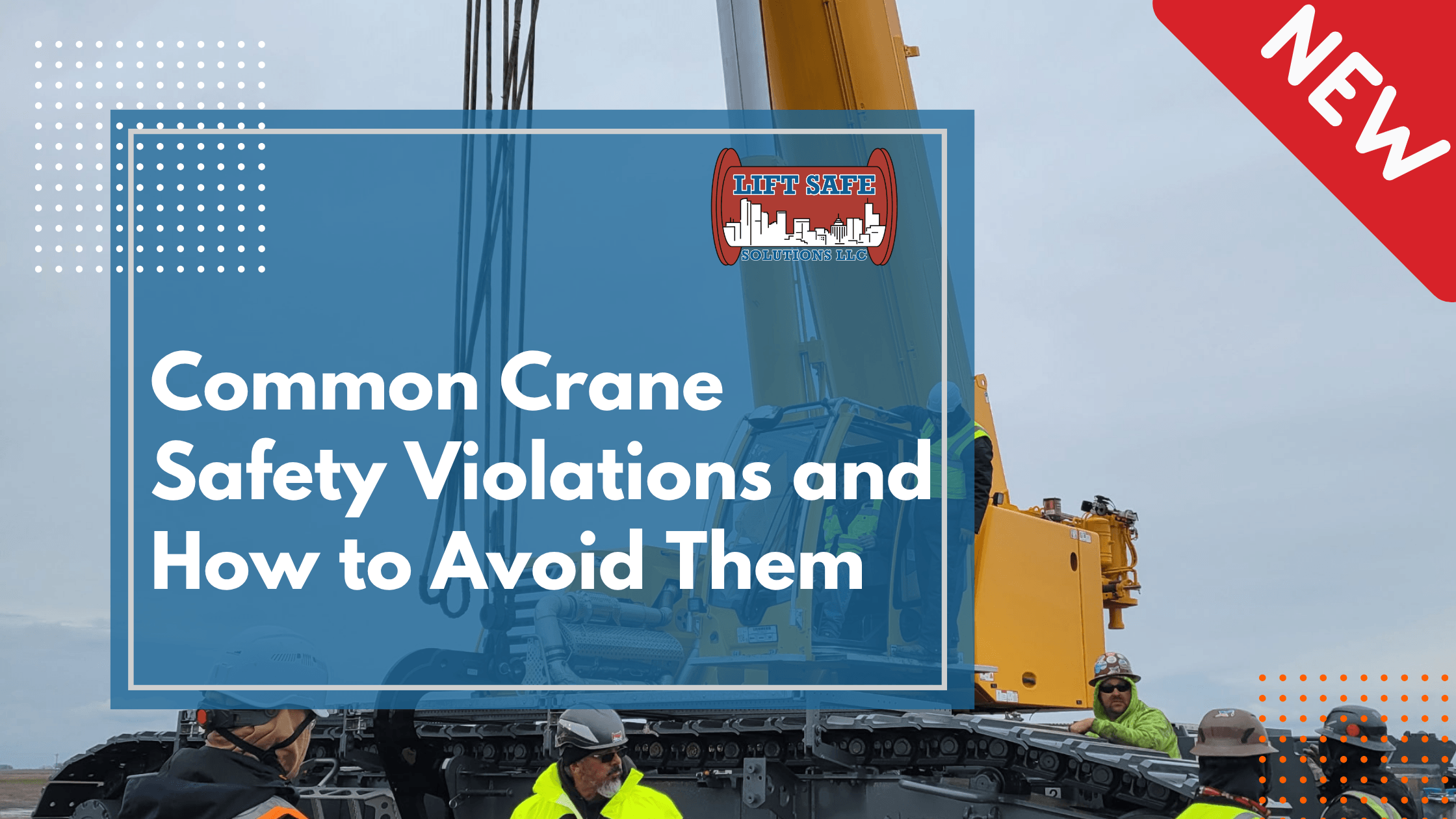 Common Crane Safety Violations and How to Avoid Them