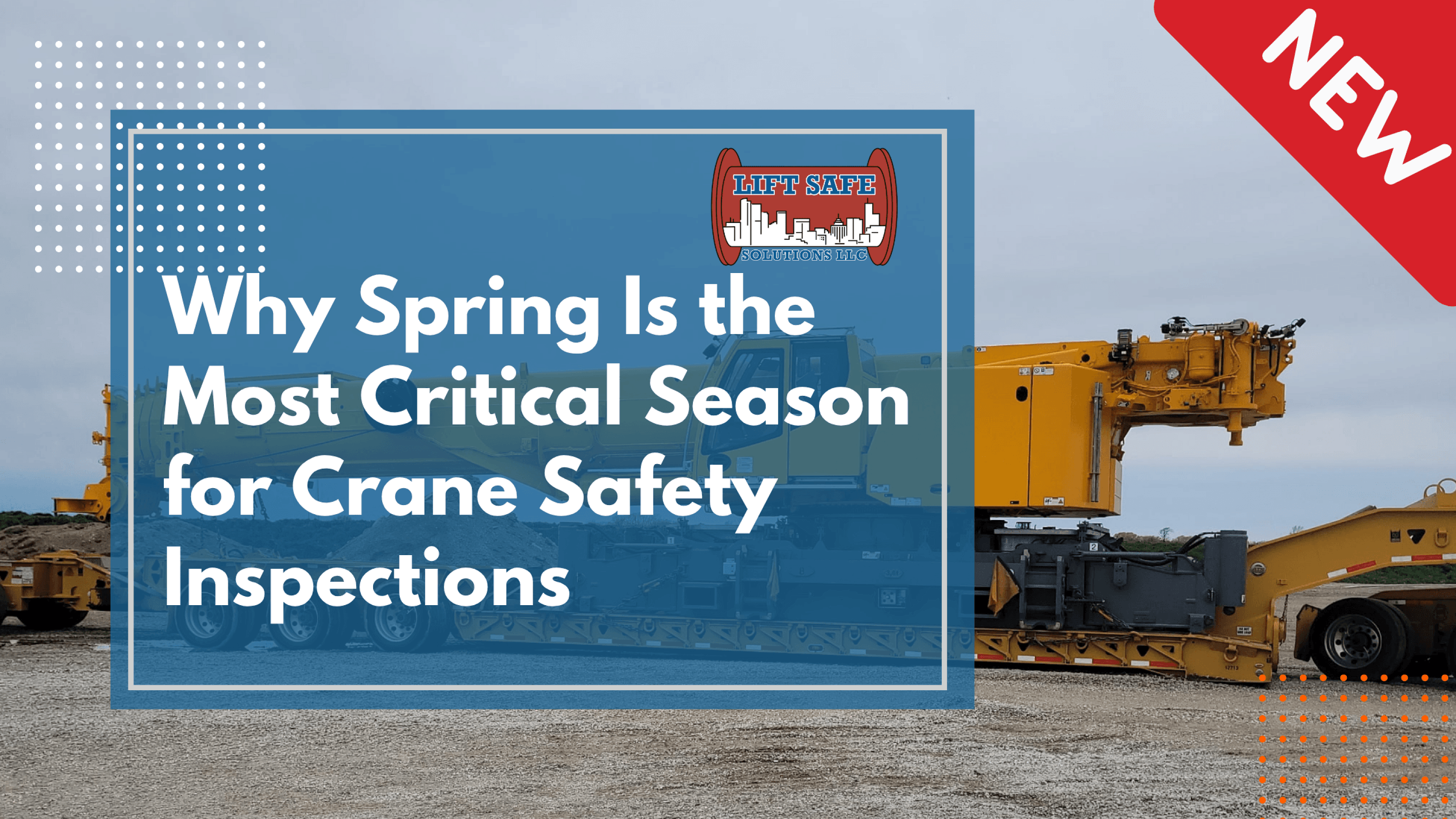 Why Spring Is the Most Critical Season for Crane Safety Inspections