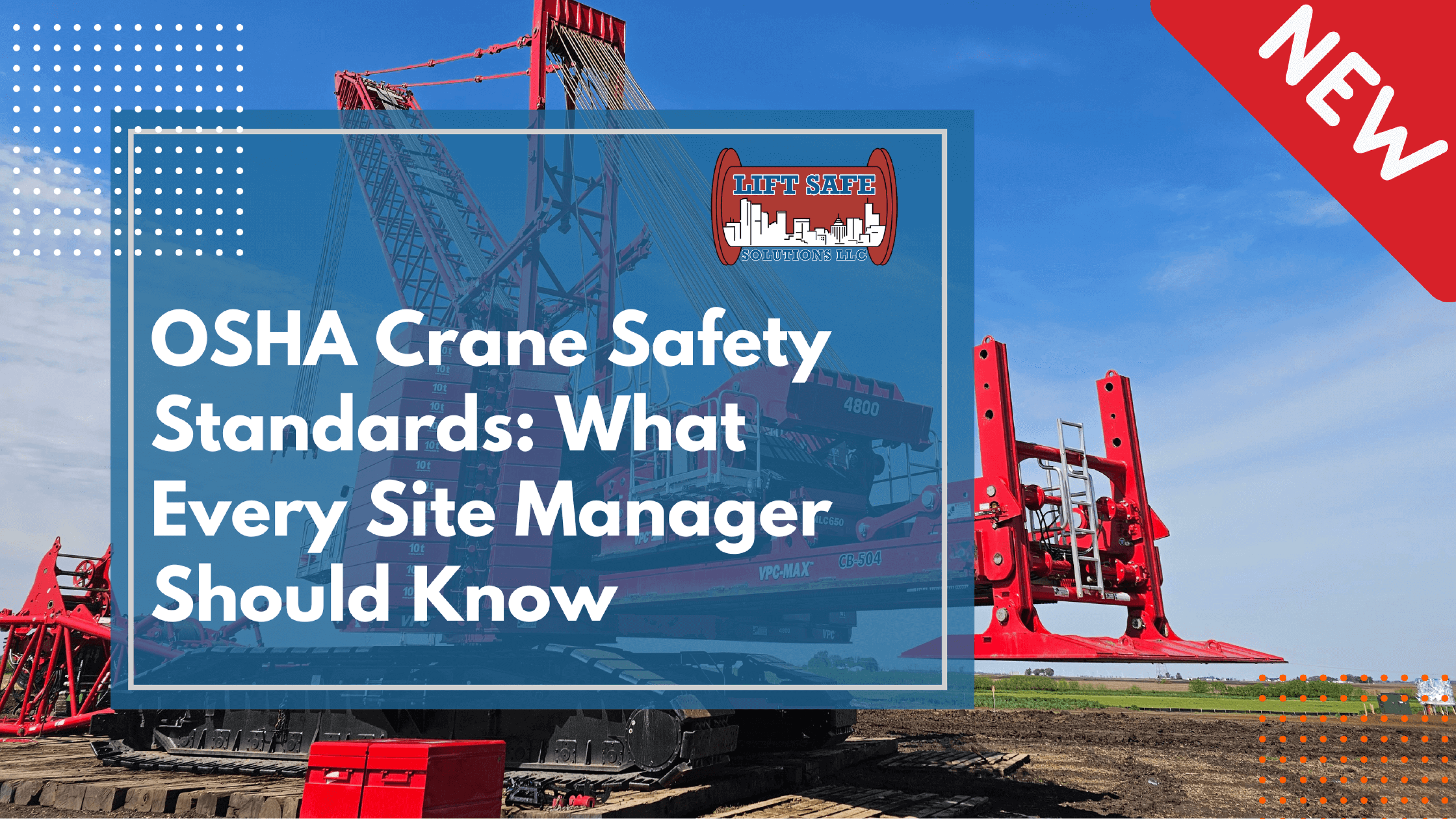 OSHA Crane Safety Standards: What Every Site Manager Should Know