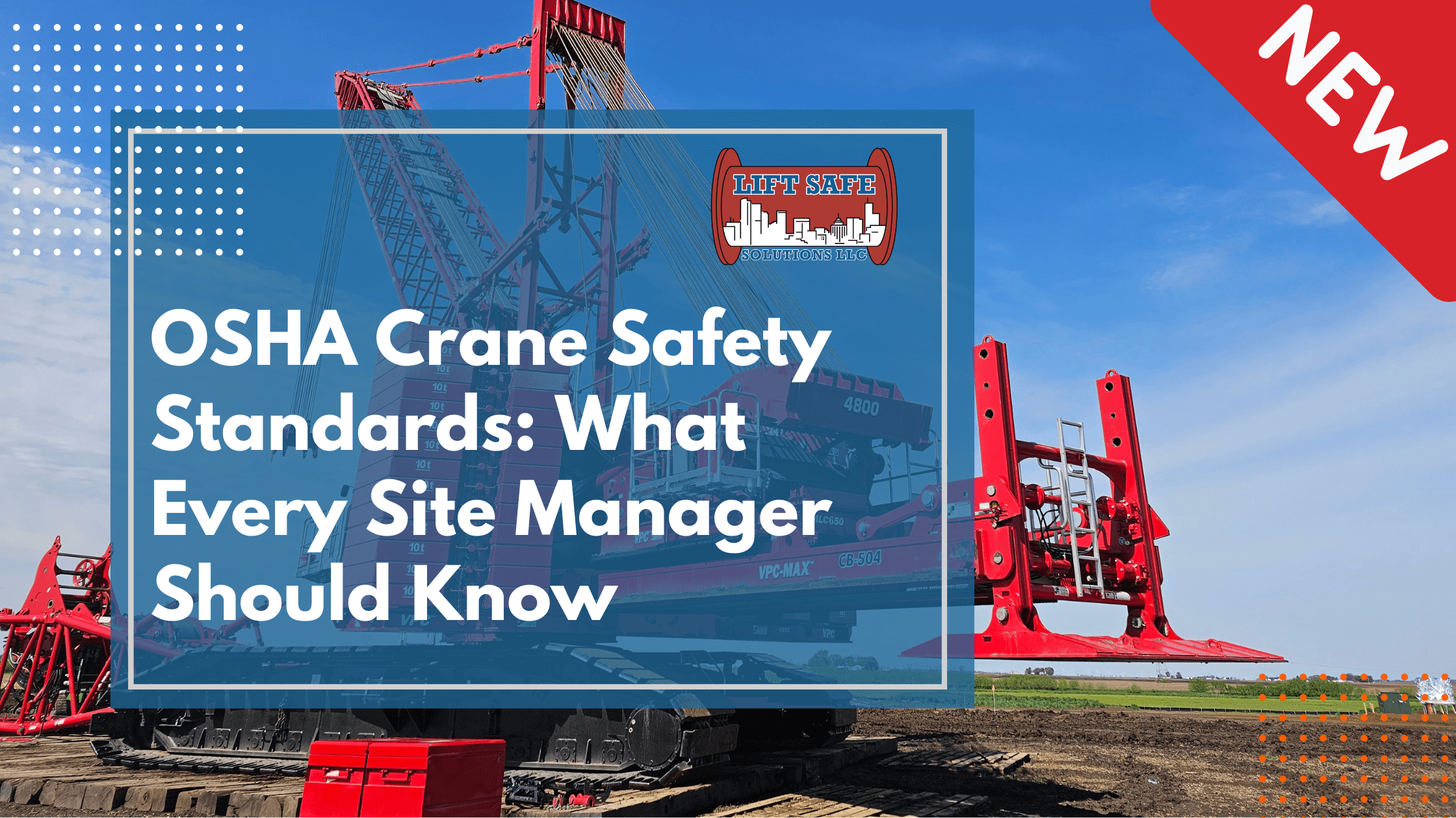 OSHA Crane Safety Standards: What Every Site Manager Should Know