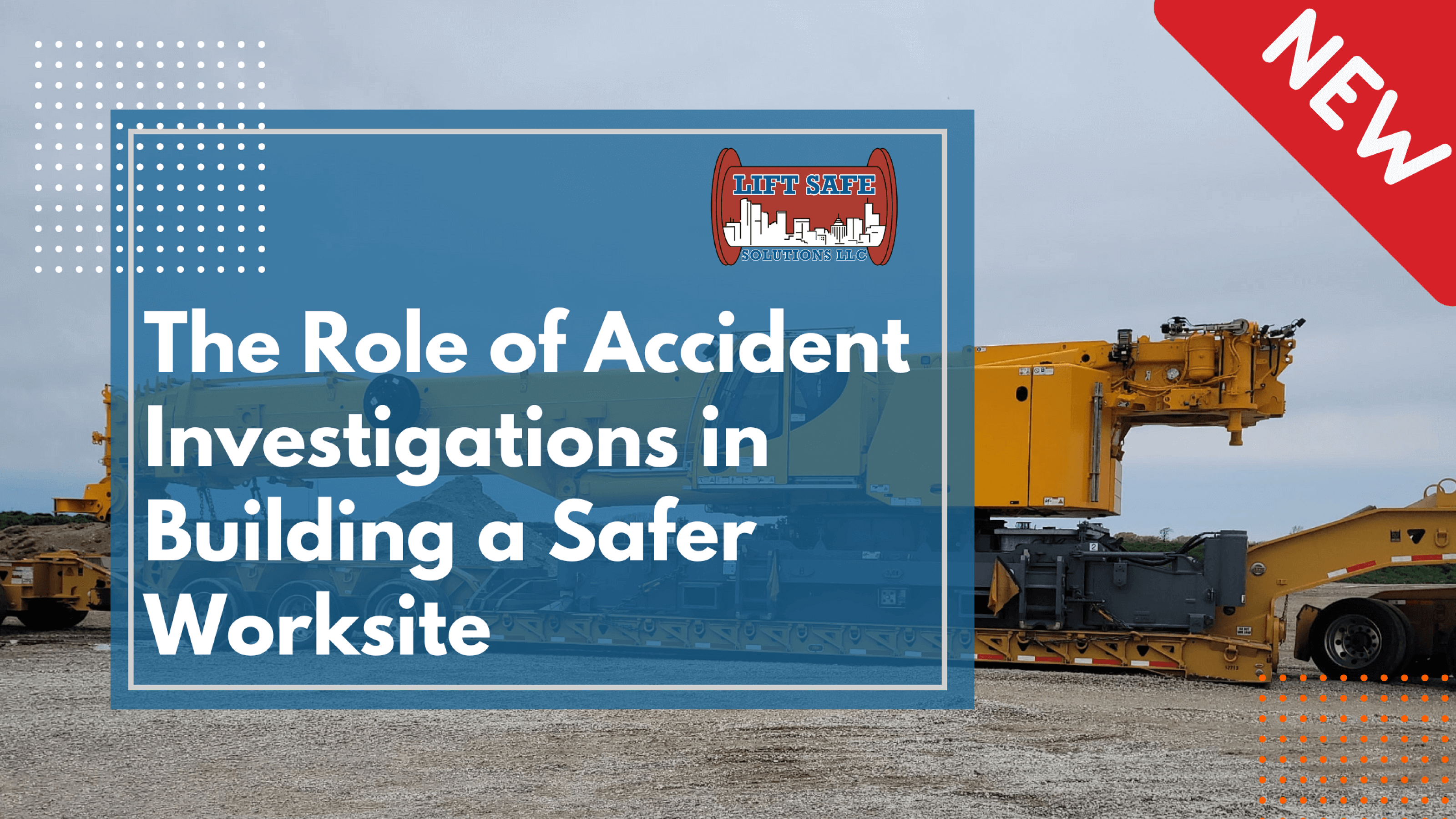 The Role of Accident Investigations in Building a Safer Worksite
