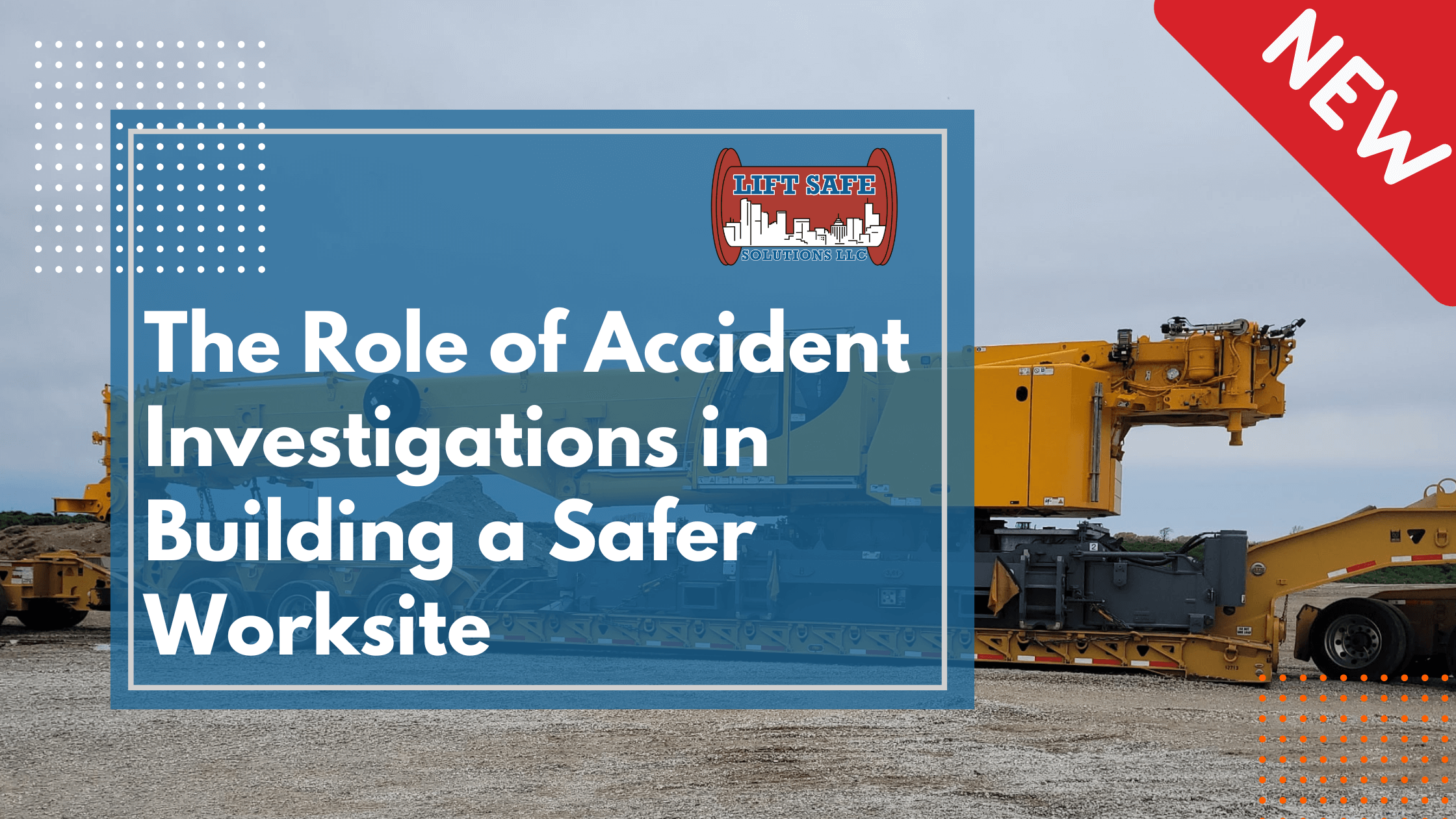 The Role of Accident Investigations in Building a Safer Worksite