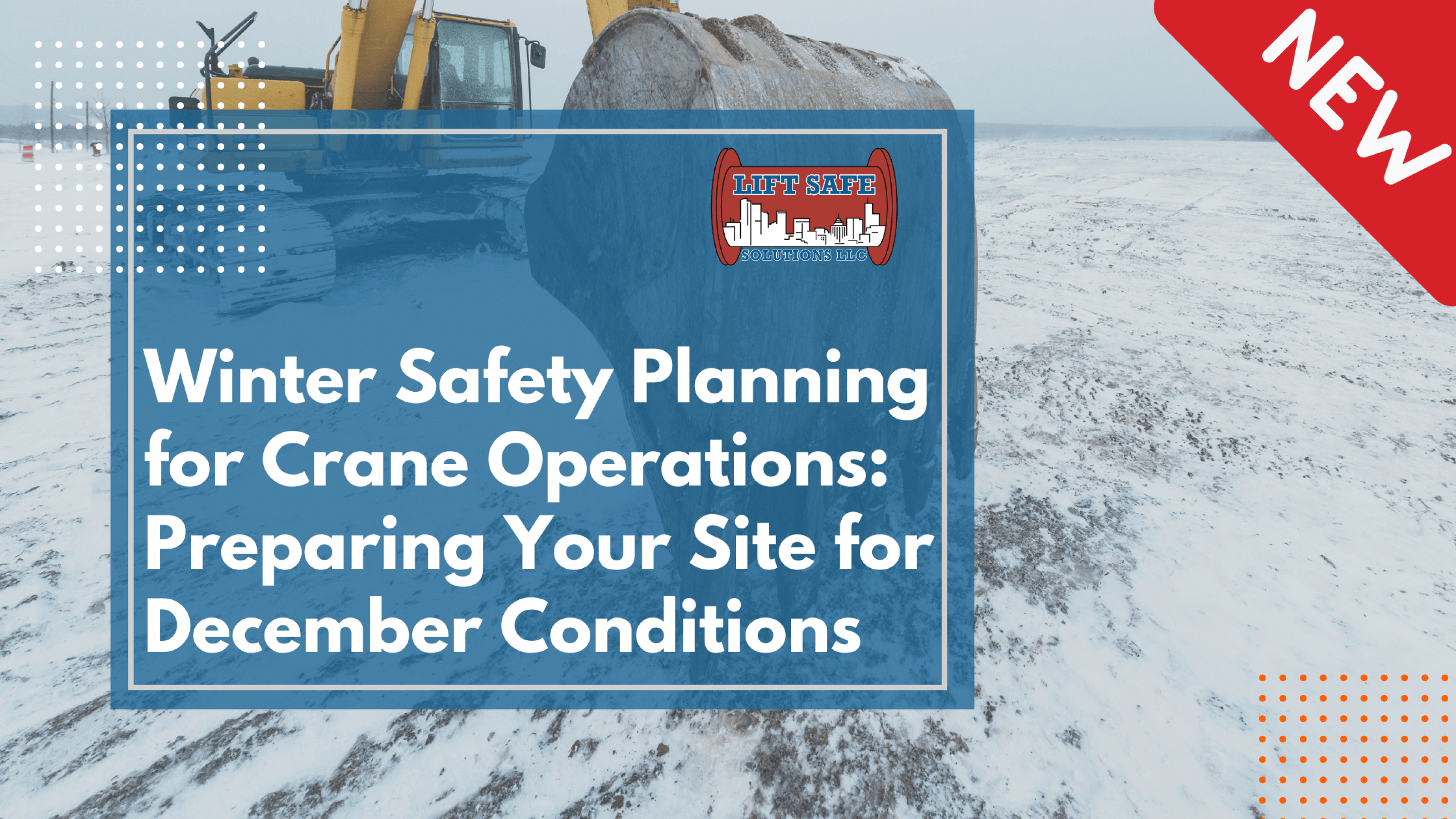Winter Safety Planning for Crane Operations: Preparing Your Site for December Conditions