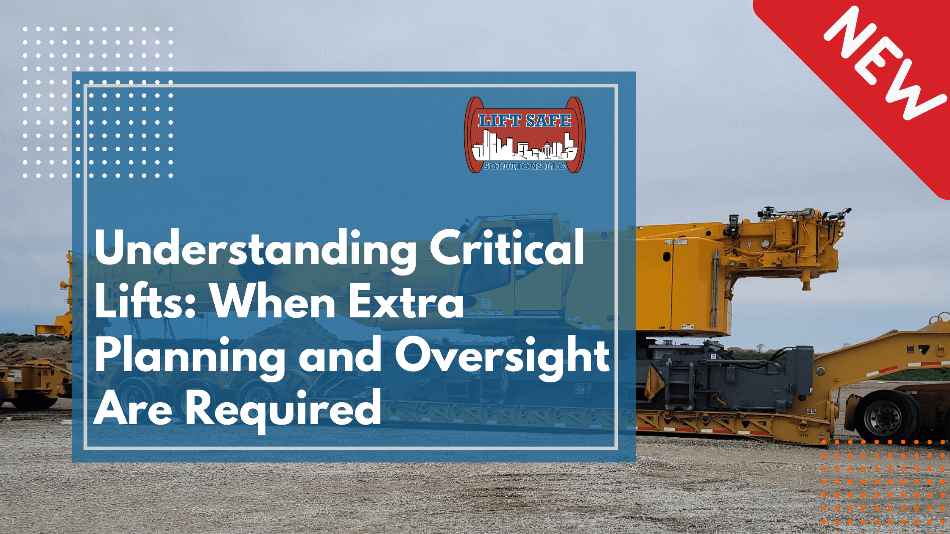 Understanding Critical Lifts: When Extra Planning and Oversight Are Required