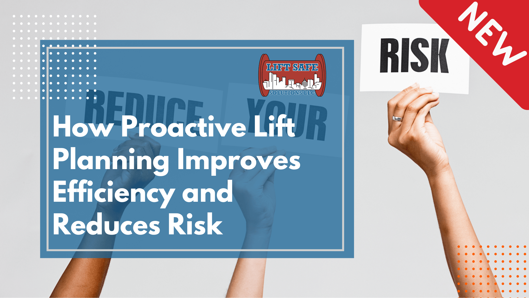 How Proactive Lift Planning Improves Efficiency and Reduces Risk