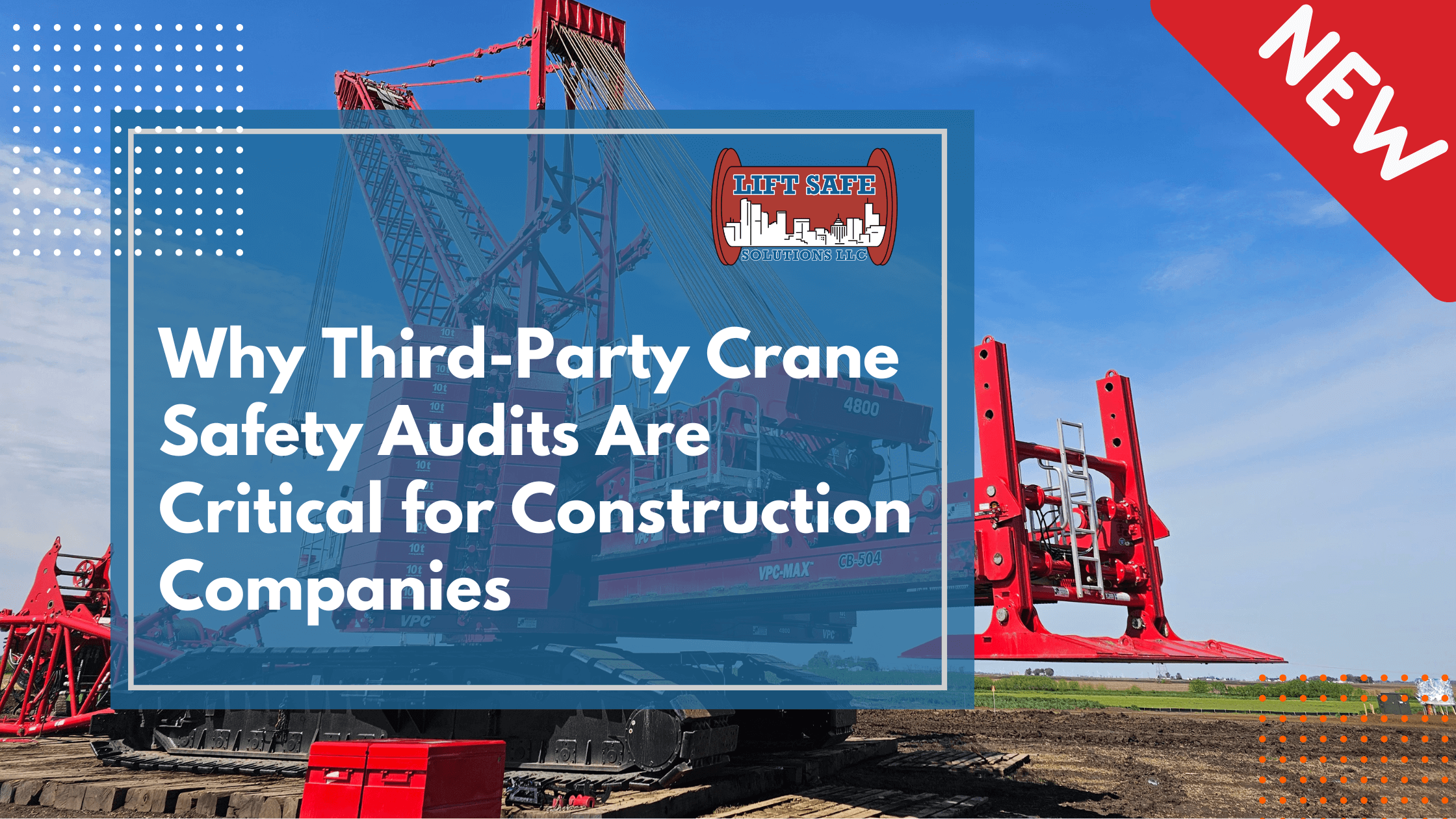 Why Third-Party Crane Safety Audits Are Critical for Construction Companies