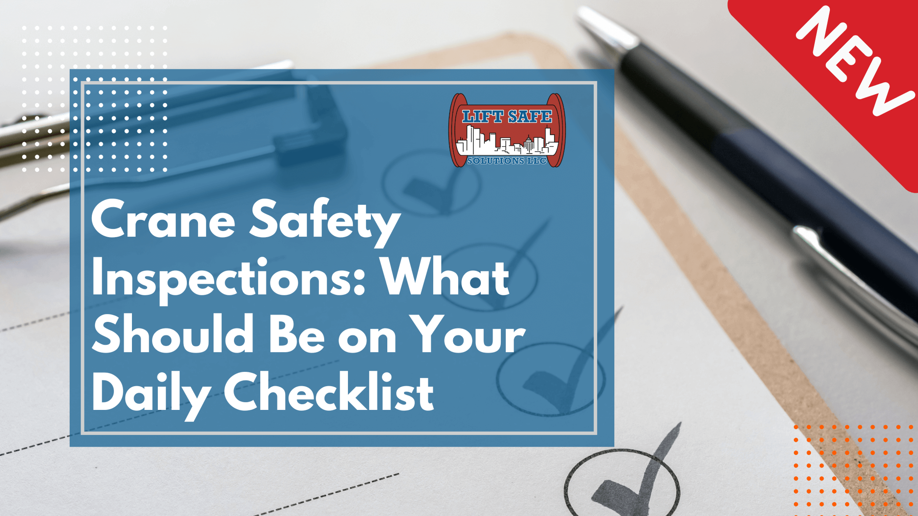 Crane Safety Inspections: What Should Be on Your Daily Checklist