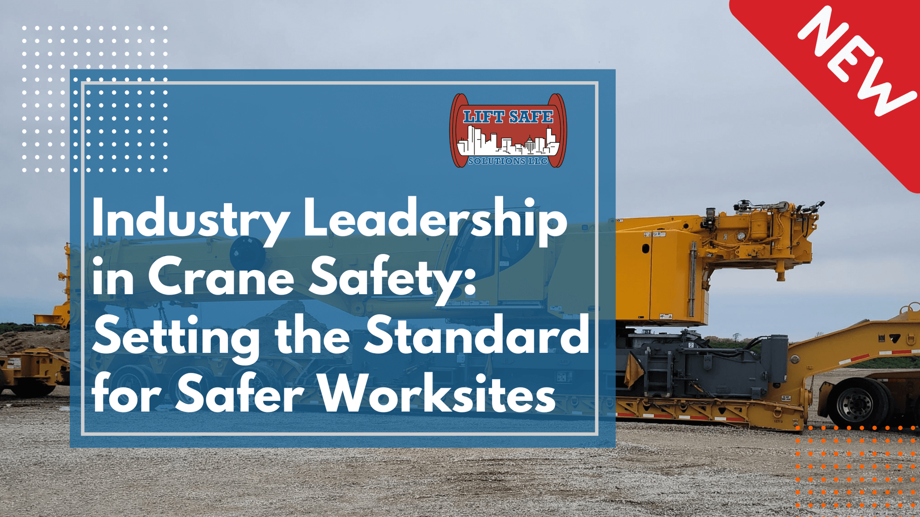 Industry Leadership in Crane Safety: Setting the Standard for Safer Worksites