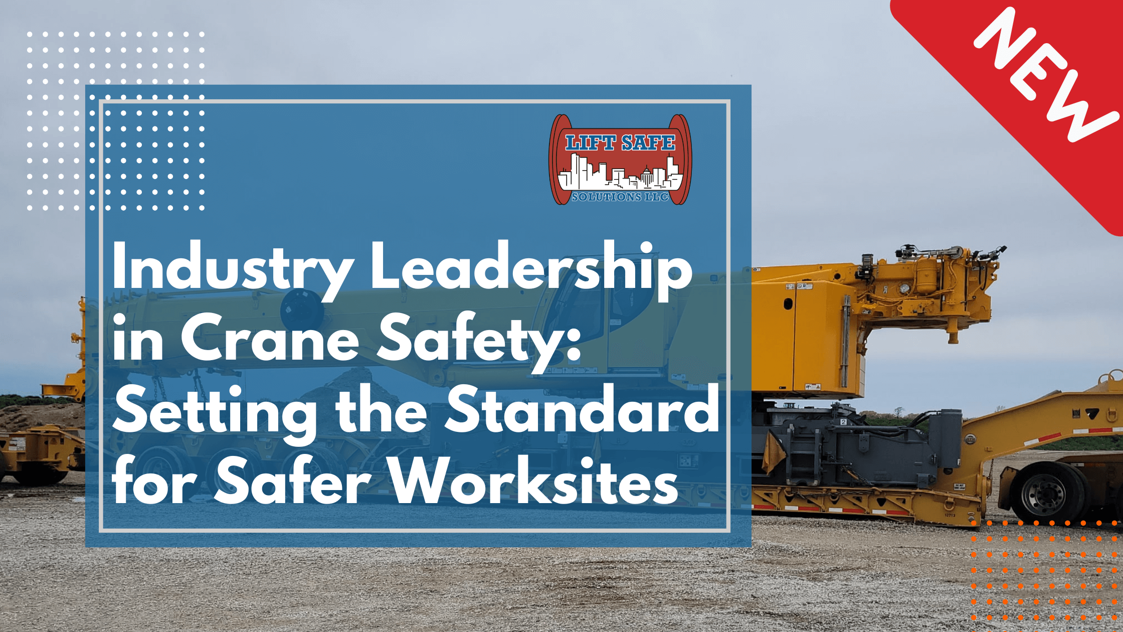 Industry Leadership in Crane Safety: Setting the Standard for Safer Worksites