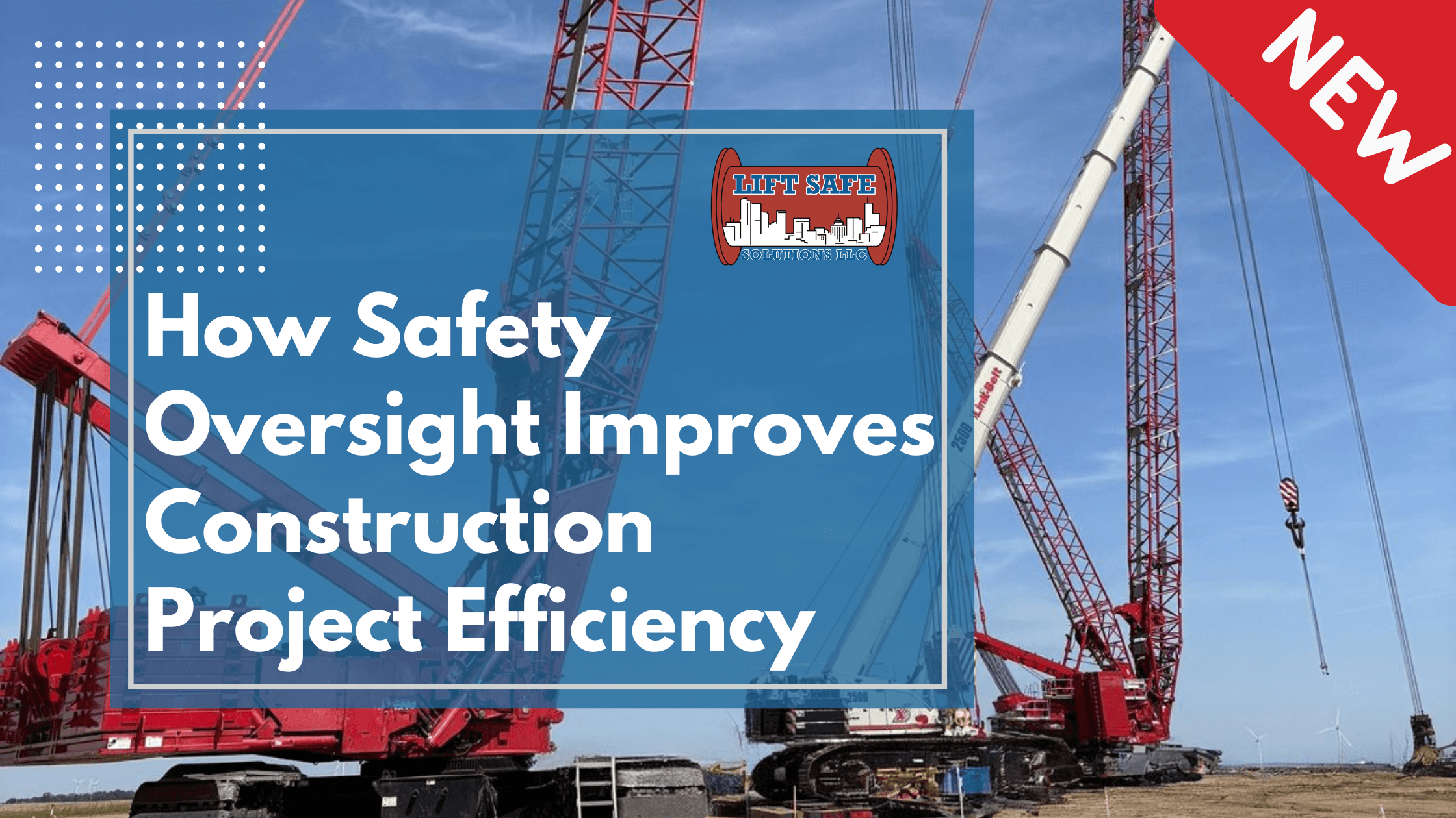 How Safety Oversight Improves Construction Project Efficiency