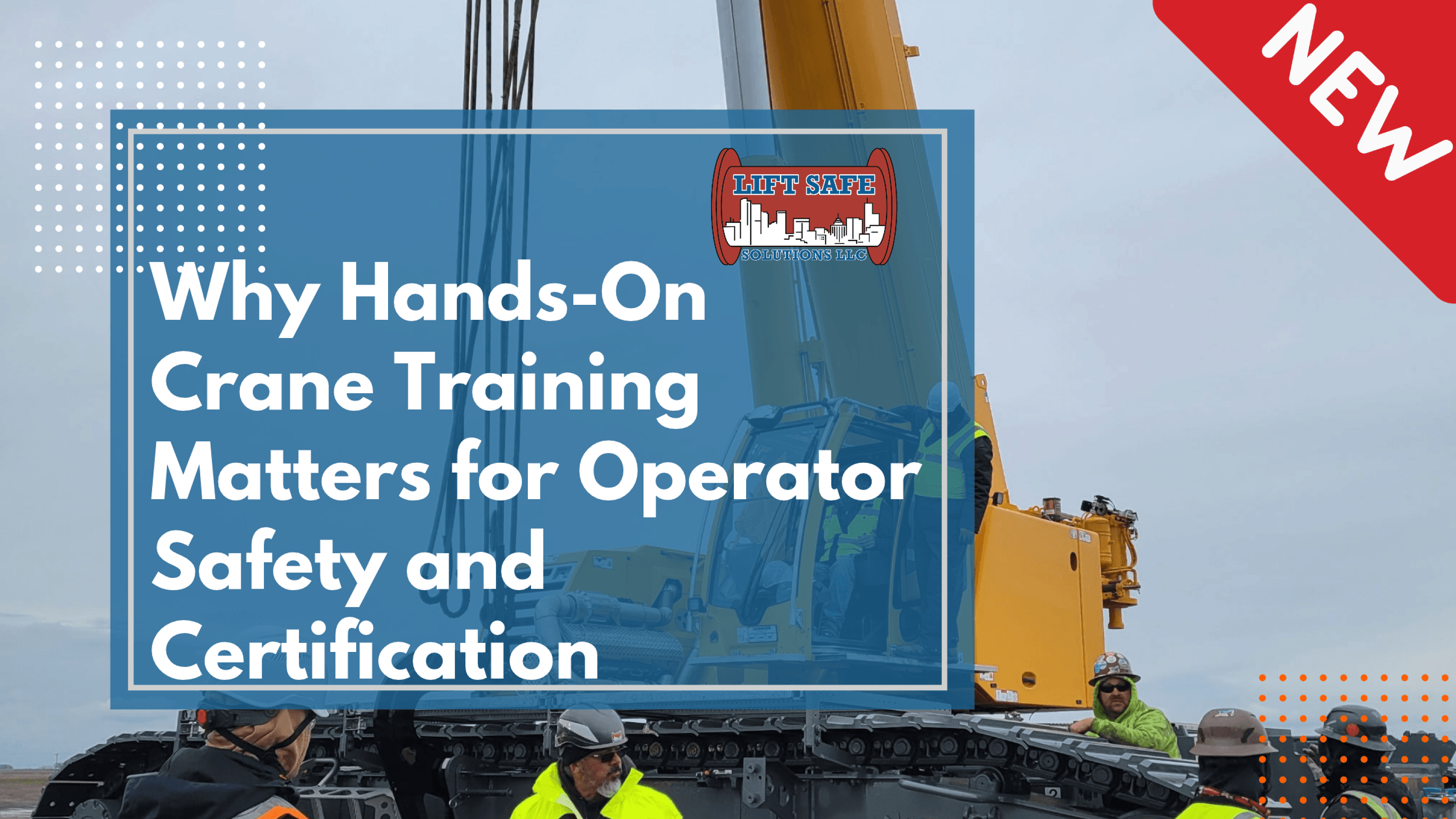 Why Hands-On Crane Training Matters for Operator Safety and Certification