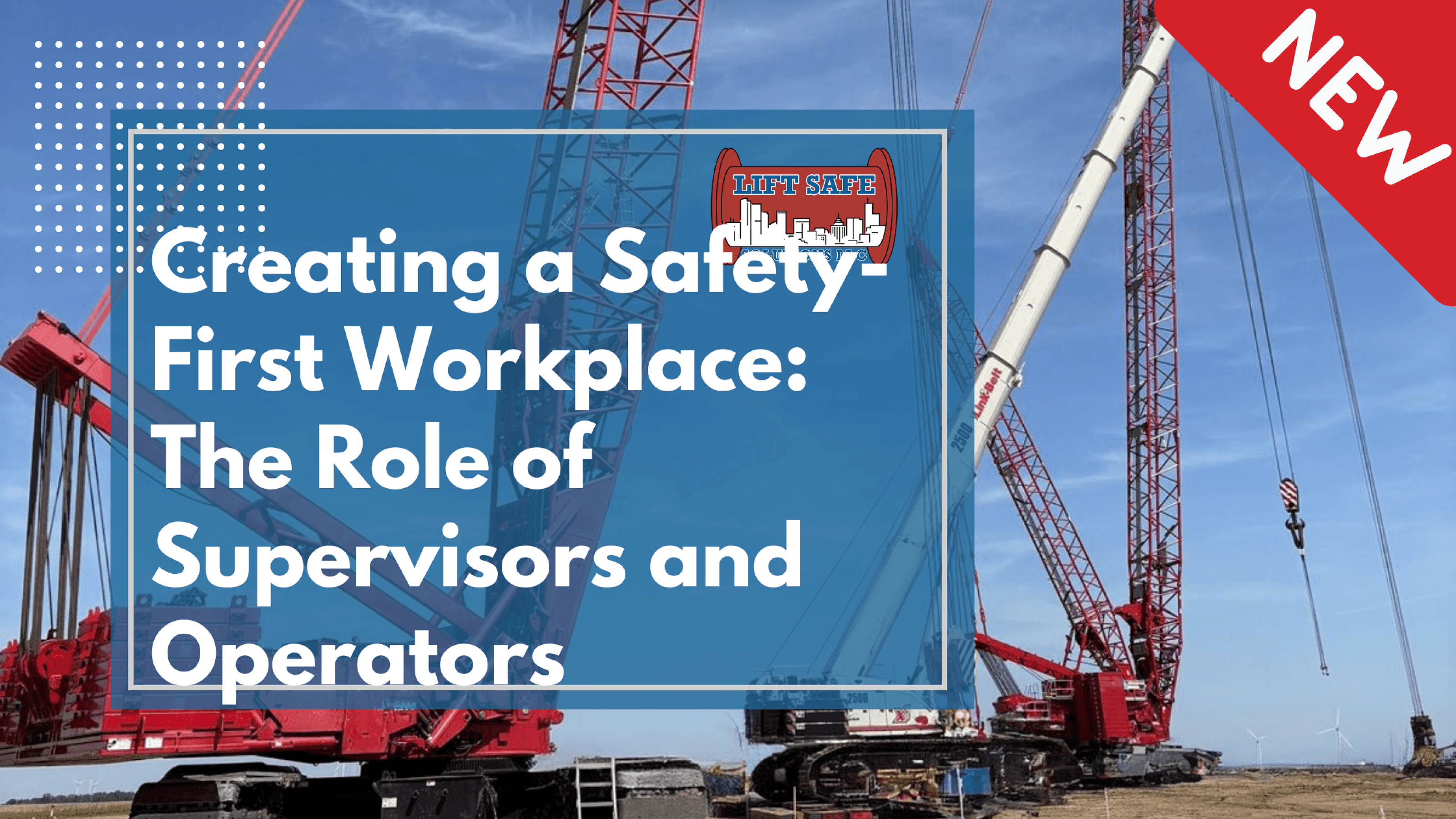 Creating a Safety-First Workplace: The Role of Supervisors and Operators