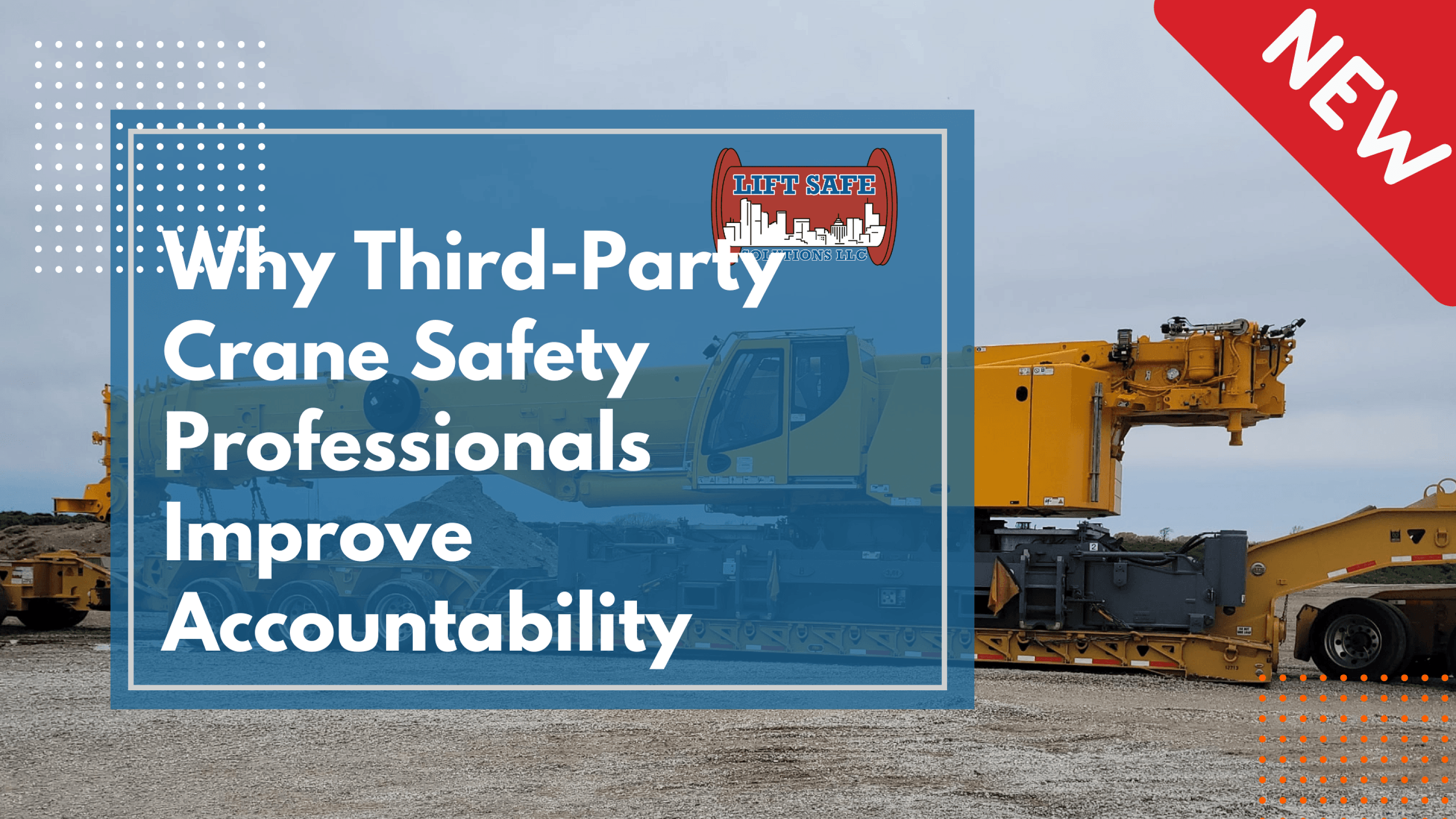 Why Third-Party Crane Safety Professionals Improve Accountability