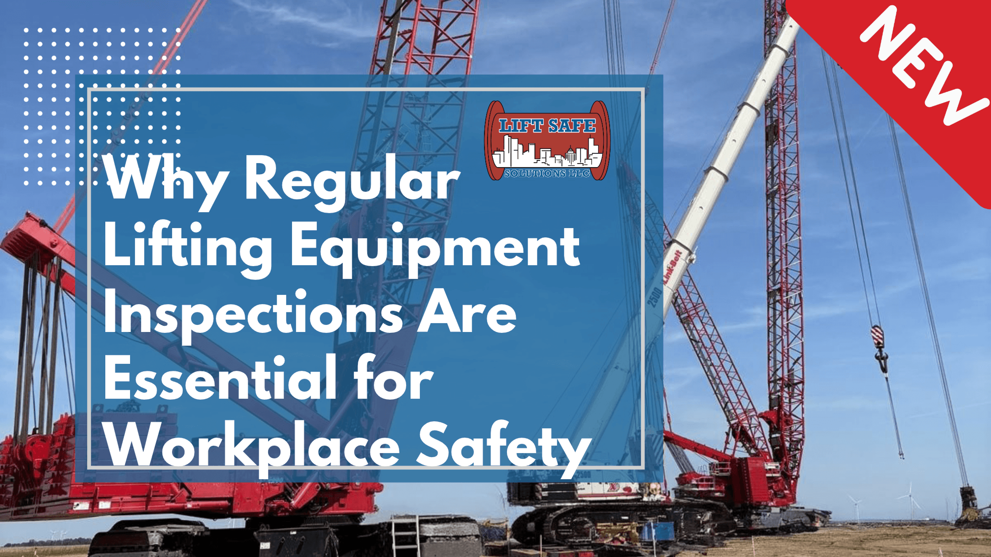 Why Regular Lifting Equipment Inspections Are Essential for Workplace Safety