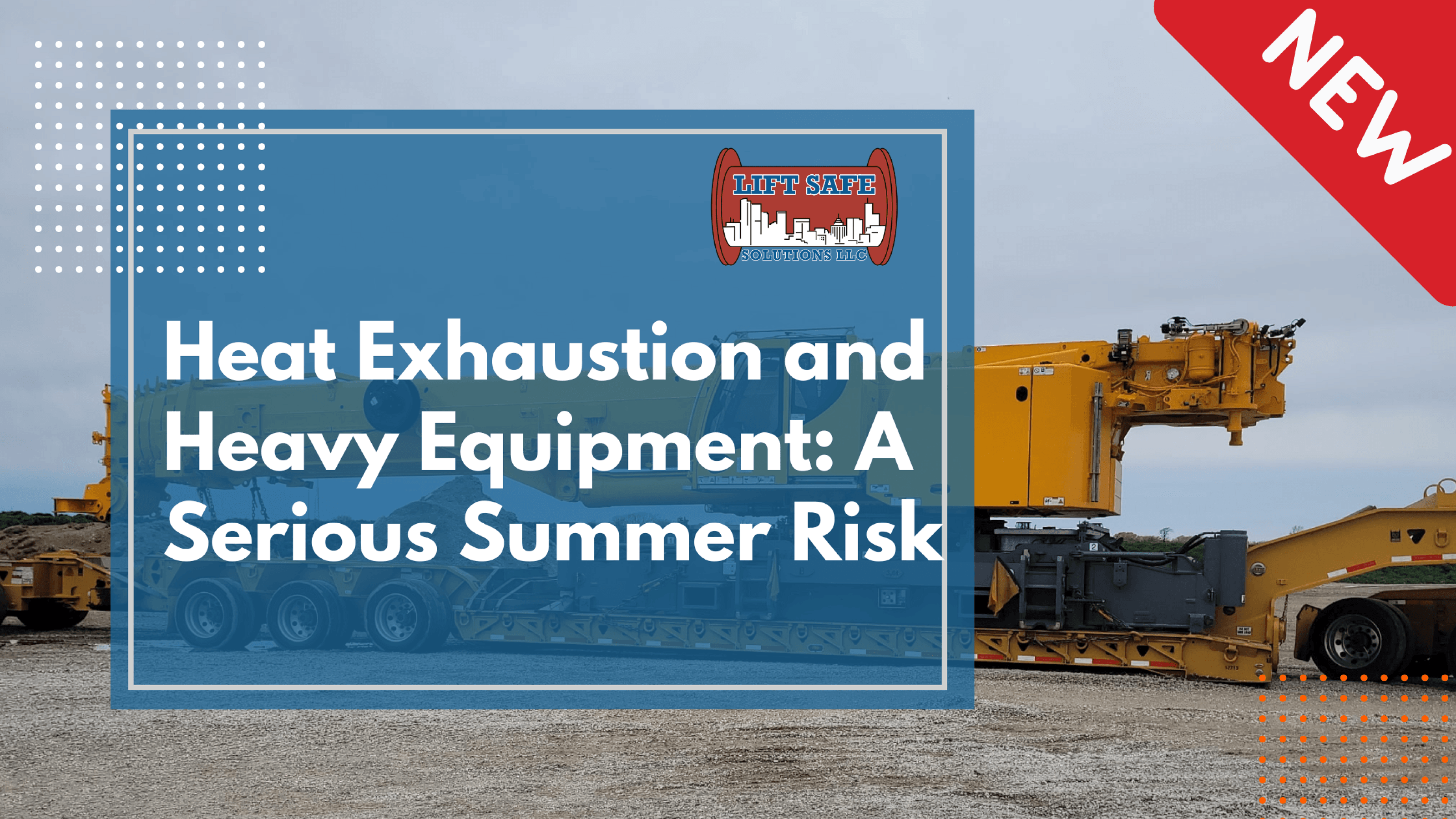 Heat Exhaustion and Heavy Equipment: A Serious Summer Risk