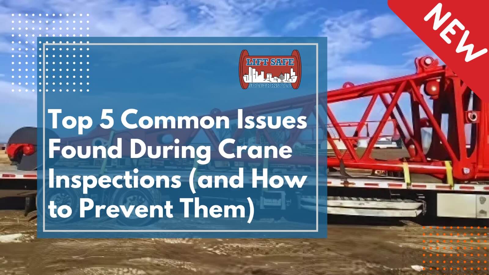 Top 5 Common Issues Found During Crane Inspections (and How to Prevent Them)