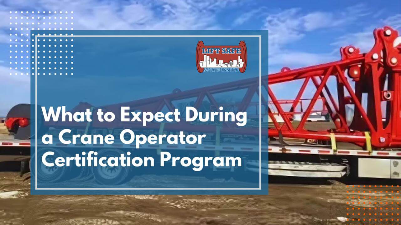 What to Expect During a Crane Operator Certification Program