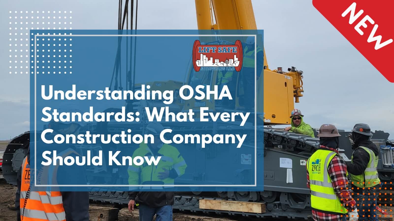 Understanding OSHA Standards: What Every Construction Company Should Know